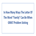 In How Many Ways The Letter Of The Word Family Can Be When GMAT Problem Solving